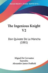 The Ingenious Knight V2 - Miguel Saavedra De Cervantes