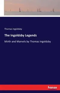 The Ingoldsby Legends - Thomas Ingoldsby