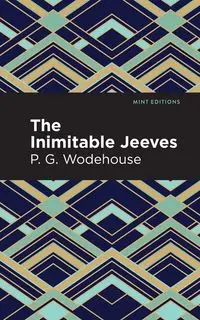 The Inimitable Jeeves - Wodehouse P. G.