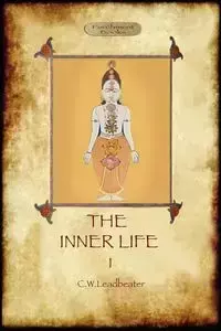 The Inner Life - volume I - Charles Leadbeater Webster