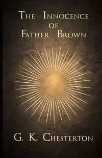 The Innocence of Father Brown - Chesterton G. K.