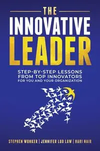 The Innovative Leader - Stephen Wunker