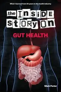 The Inside Story on Gut Health - Porter Mark