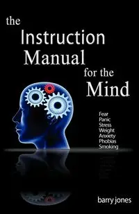 The Instruction Manual For The Mind - Barry Jones