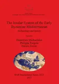 The Insular System of the Early Byzantine Mediterranean - Michaelides Demetrios