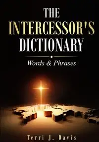 The Intercessor's Dictionary - Davis Terri J