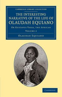 The Interesting Narrative of the Life of Olaudah Equiano - Equiano Olaudah