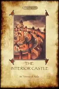 The Interior Castle, or The Mansions  (Aziloth Books) - Teresa de Avila St