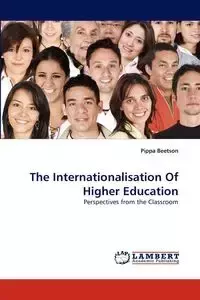 The Internationalisation Of Higher Education - Beetson Pippa