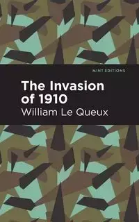 The Invasion of 1910 - Le William Queux