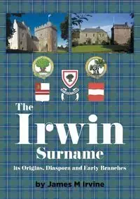 The Irwin Surname - James Irvine M