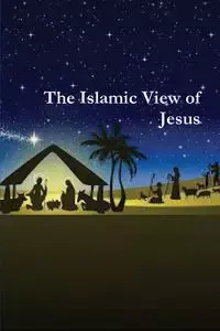 The Islamic View of Jesus - Hafiz Ibn Kathir