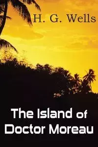 The Island of Doctor Moreau - Wells H. G.