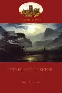 The Island of Sheep (Aziloth Books) - John Buchan