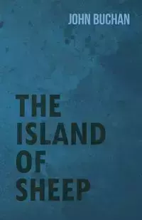 The Island of Sheep - John Buchan