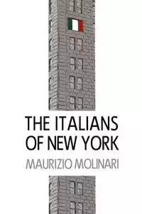 The Italians of New York - Molinari Maurizio