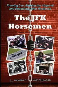 The JFK Horsemen - Larry Rivera