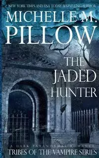 The Jaded Hunter - Pillow Michelle M.