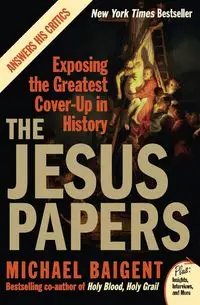 The Jesus Papers - Michael Baigent