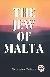 The Jew Of Malta - Christopher Marlowe