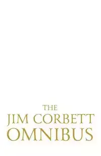 The Jim Corbett Omnibus - Vol. 1 - Jim Corbett