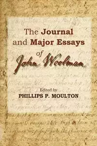 The Journal and Major Essays of John Woolman - Moulton Phillips