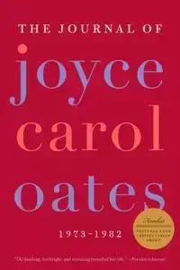 The Journal of Joyce Carol Oates - Joyce Carol Oates