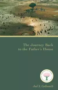 The Journey Back to the Father's House - Joel Goldsmith