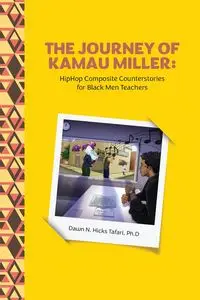 The Journey of Kamau Miller - Dawn Hicks Tafari N