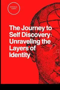 The Journey to Self Discovery - Joseph Emmanuel