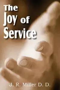 The Joy of Service - Miller J. R.