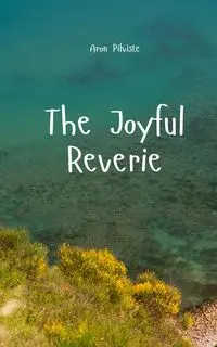 The Joyful Reverie - Aron Pilviste