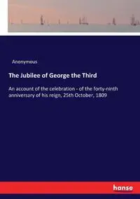 The Jubilee of George the Third - Anonymous