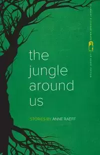 The Jungle Around Us - Anne Raeff