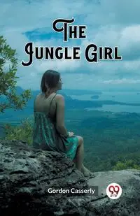 The Jungle Girl - Gordon Casserly