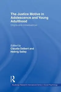 The Justice Motive in Adolescence and Young Adulthood - Dalbert Claudia