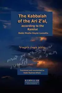 The Kabbalah of the Ari Z'al, according to the Ramhal - Raphael Afilalo Rabbi