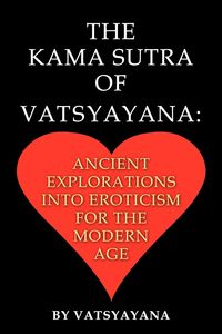 The Kama Sutra of Vatsyayana - Vatsyayana