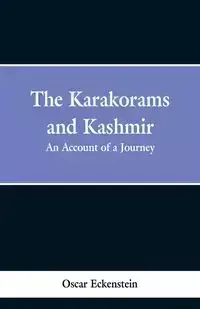 The Karakorams and Kashmir - Oscar Eckenstein