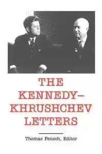 The Kennedy - Khrushchev Letters - John Kennedy