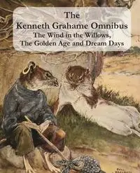 The Kenneth Grahame Omnibus - Kenneth Grahame