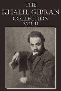 The Khalil Gibran Collection Volume II - Gibran Kahlil