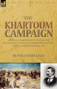 The Khartoum Campaign - Burleigh Bennet