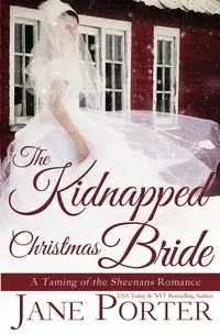 The Kidnapped Christmas Bride - Porter Jane