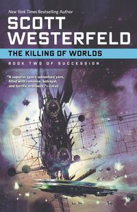 The Killing of Worlds - Scott Westerfeld