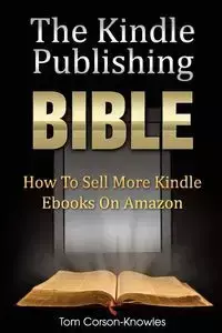 The Kindle Publishing Bible - Tom Corson-Knowles