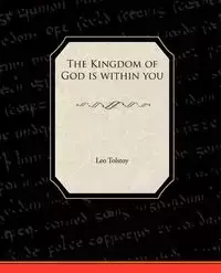 The Kingdom of God Is Within You - Leo Tolstoy Nikolayevich