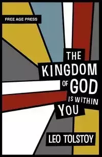 The Kingdom of God Is Within You - Leo Tolstoy Nikolayevich