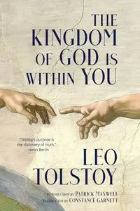 The Kingdom of God Is Within You (Warbler Classics Annotated Edition) - Leo Tolstoy