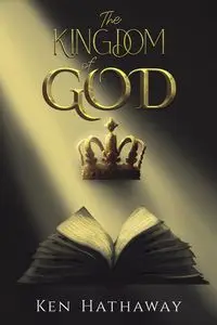 The Kingdom of God - Ken Hathaway